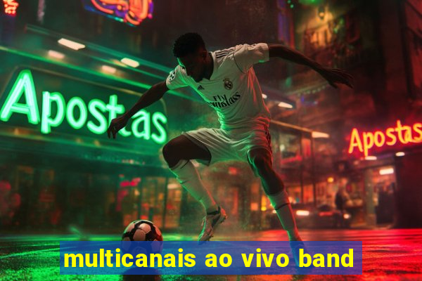 multicanais ao vivo band